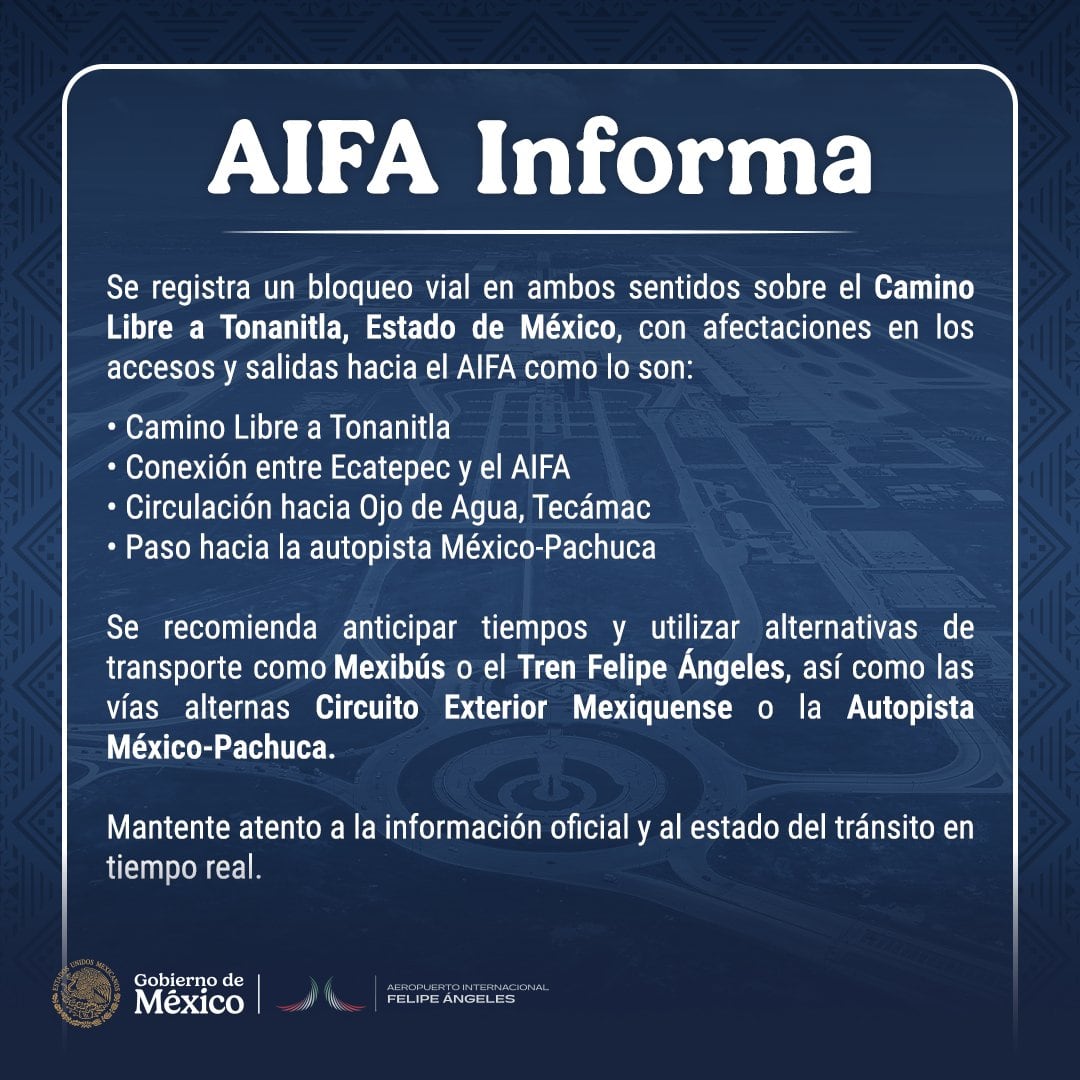 El Aeropuerto Internacional Felipe Ángeles (AIFA) reporta un bloqueo vial en ambos sentidos sobre el Camino Libre a Tonanitla, Estado de México (gobierno de México)