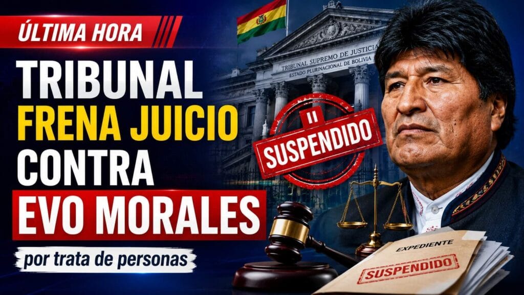 Tribunal frena juicio contra Evo Morales por trata de personas