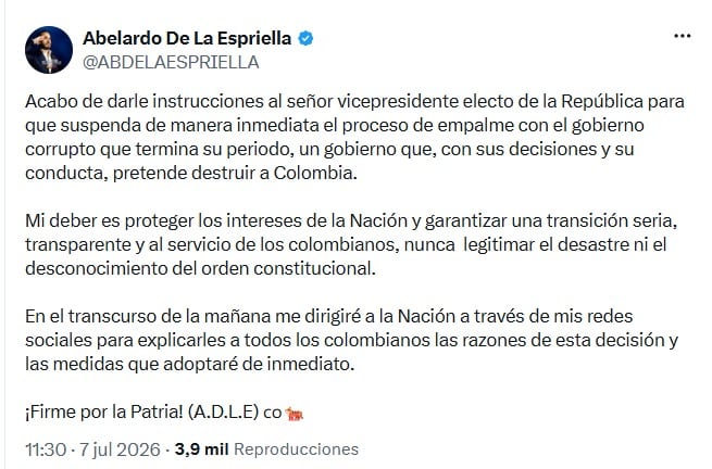 El presidente electo Abelardo de la Espriella ordenó en la mañana del 7 de julio de 2026 suspender el proceso de empalme con el Gobierno del presidente Gustavo Petro y lo justificó con una acusación directa - crédito @ABDELAESPRIELLA/X