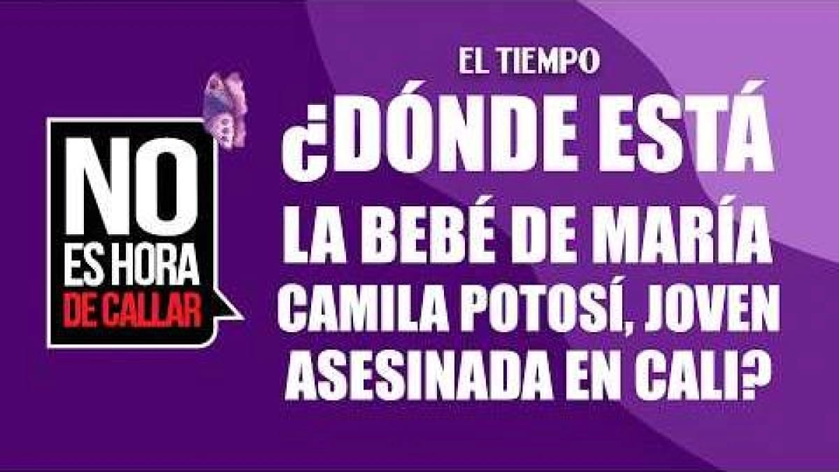 ¿Dónde está la bebé de María Camila Potosí, joven asesinada en Cali?